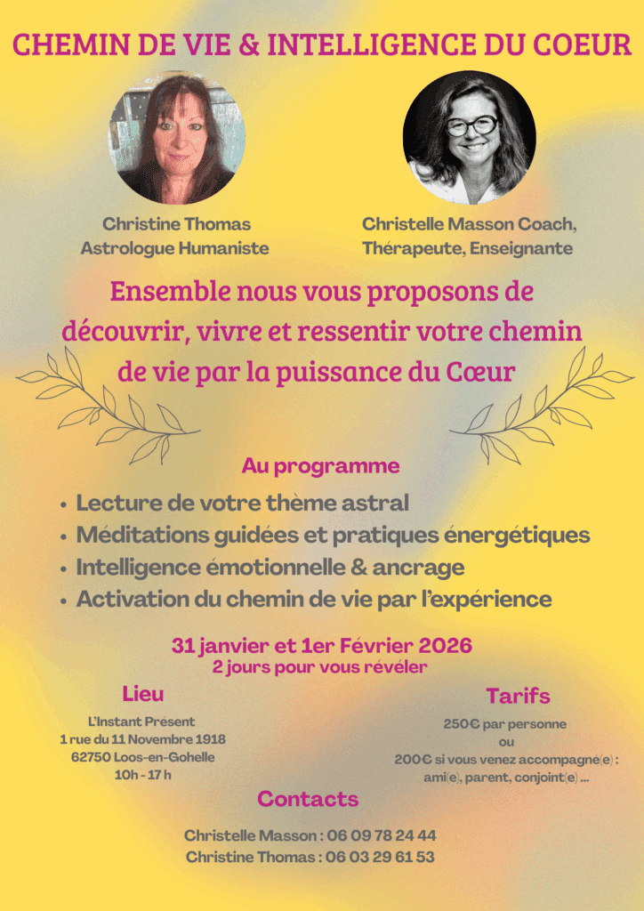 Atelier Chemin de Vie & Intelligence du Cœur (Loos-en-Gohelle). Par Christine Thomas (Astrologue) et Christelle Masson (Coach). 31 Jan/1er Fév 2026.